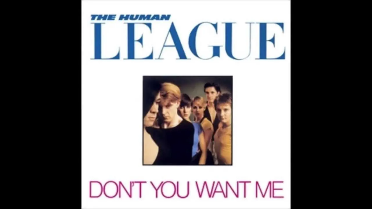 Don't You Want Me Baby by The Human League (Am)